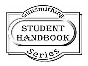 Gunsmithing Student Handbook Series